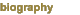biography